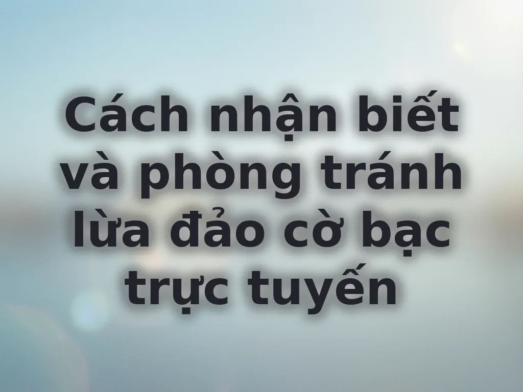 Cách nhận biết lừa đảo